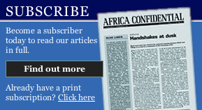 Subscribe to Africa Confidential Subscribe to Africa Confidential